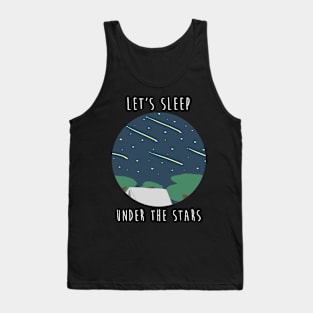 Adventure Camping   Let's Sleep Under The Stars Tank Top